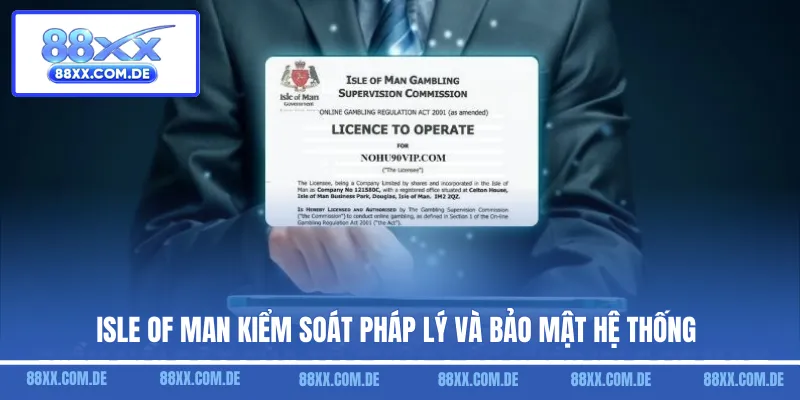 Isle of Man kiểm soát pháp lý và bảo mật hệ thống